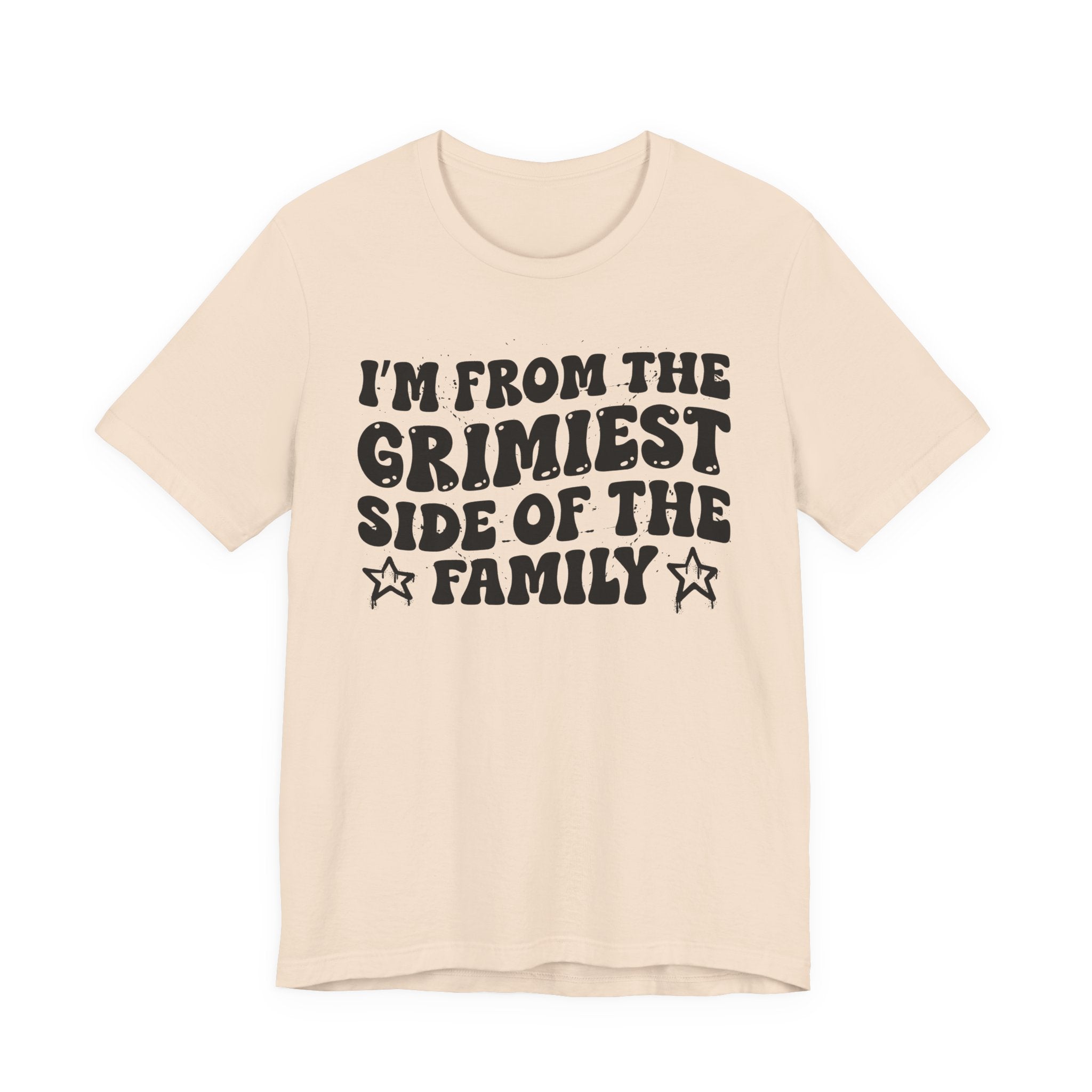 I'm From The Grimiest Side of the Family — Funny Family Pride T-Shirt