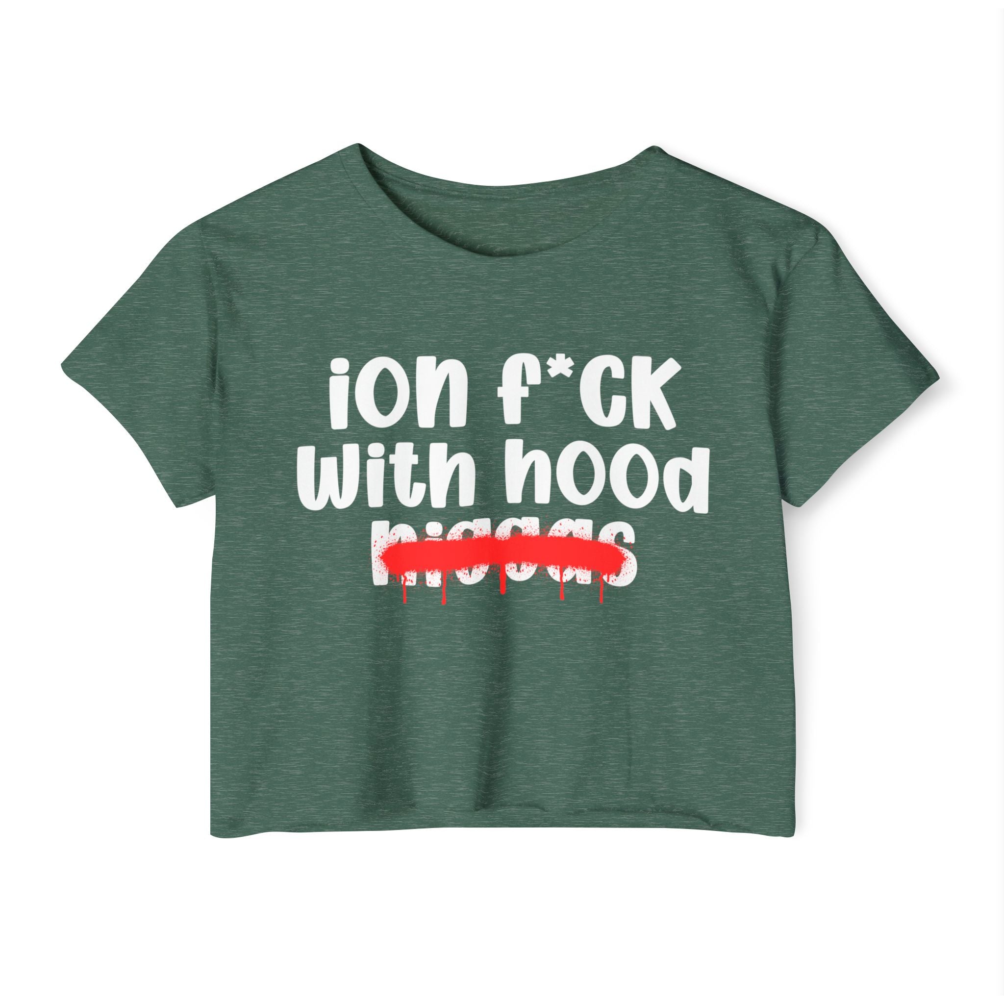 ION Fuck With Hood Niggas - Brutally Direct Statement Crop-top
