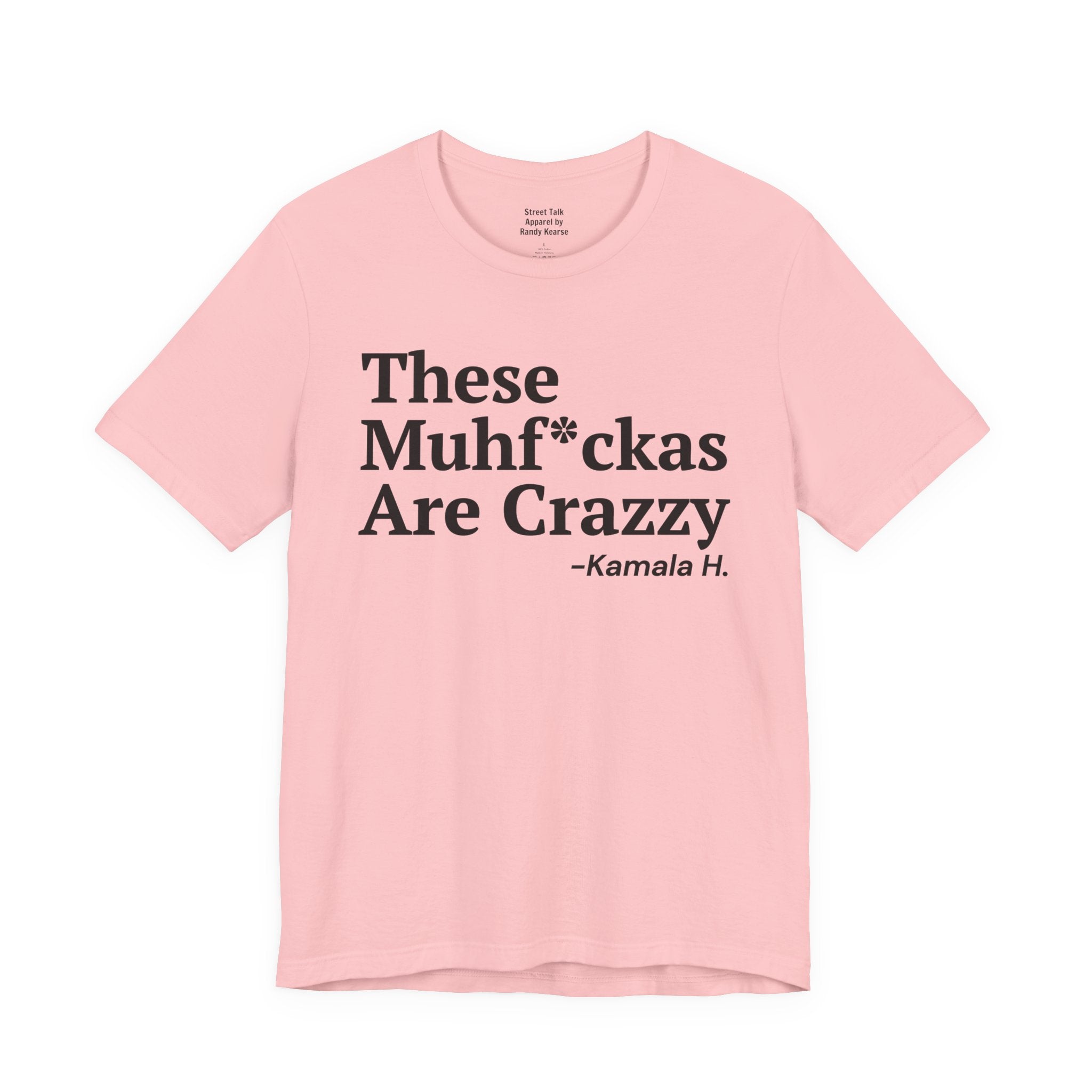 These MuhFuckas Are Crrazy - T-shirt