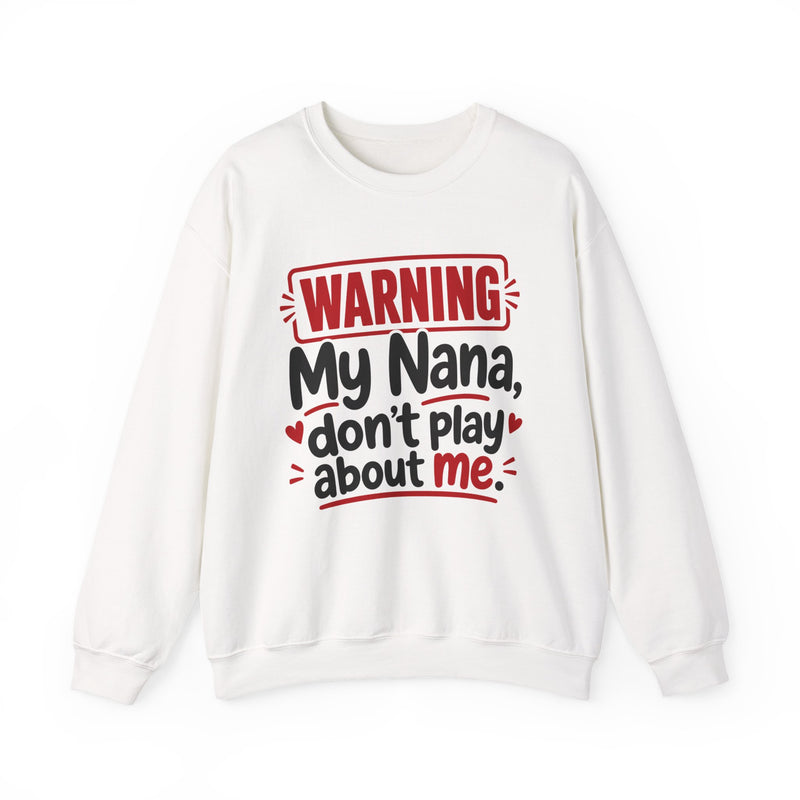 My Nana, Don't Play About Me — Adult Parent-Child Sweatshirt
