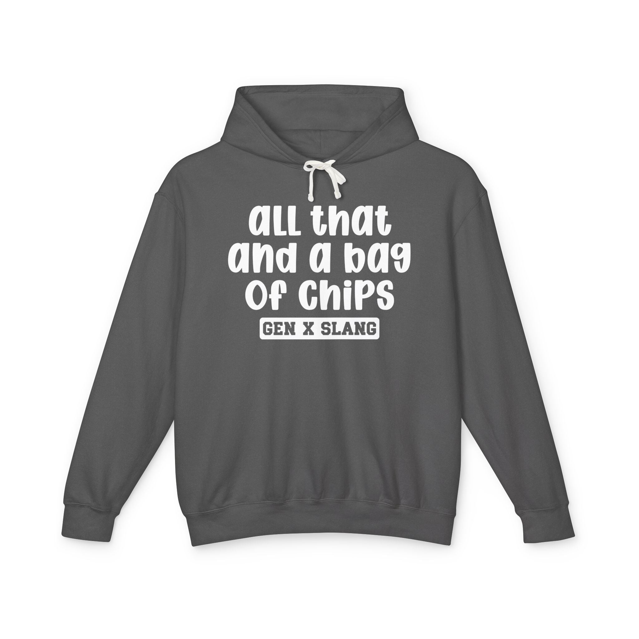 All That And A Bag Of Chips - Gen X Slang Hoodie