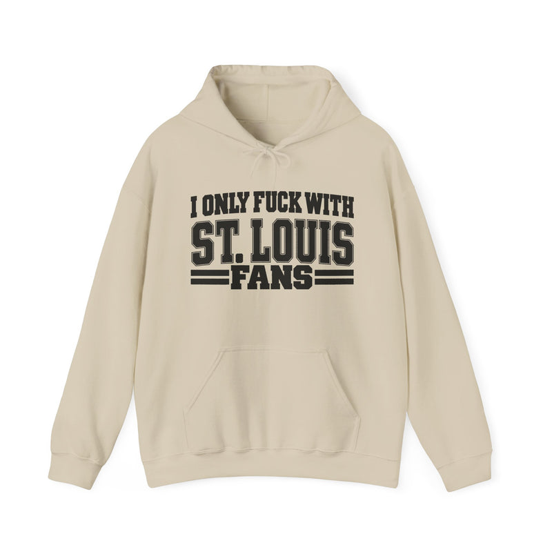 I Only Fuck With St. Louis Fans — Hoodie alternate view 5: I ONLY FUCK WITH ST. LOUIS FANS in bold statement lettering. Street Talk Designs sports statement apparel.