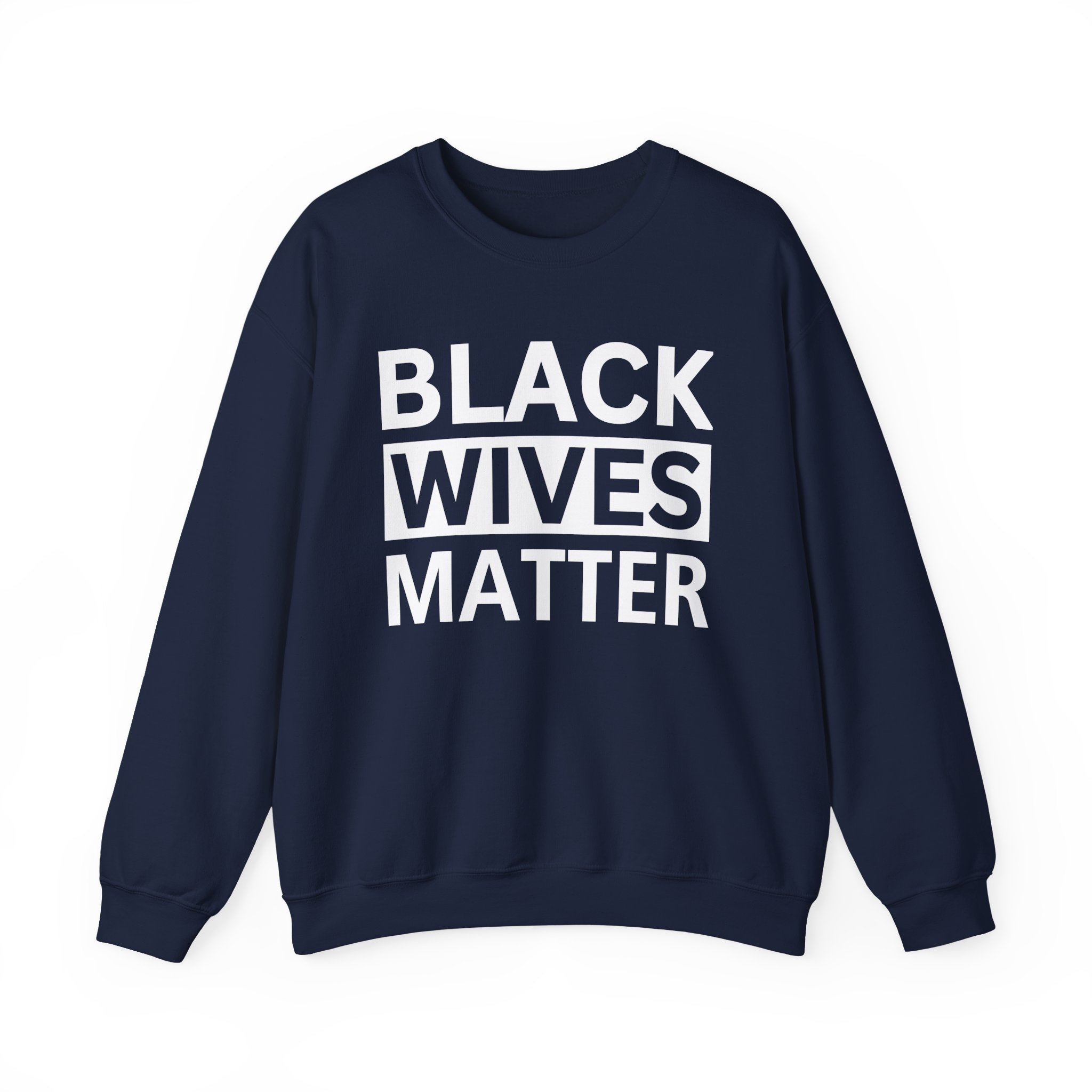 Black Wives Matter — Sweatshirt