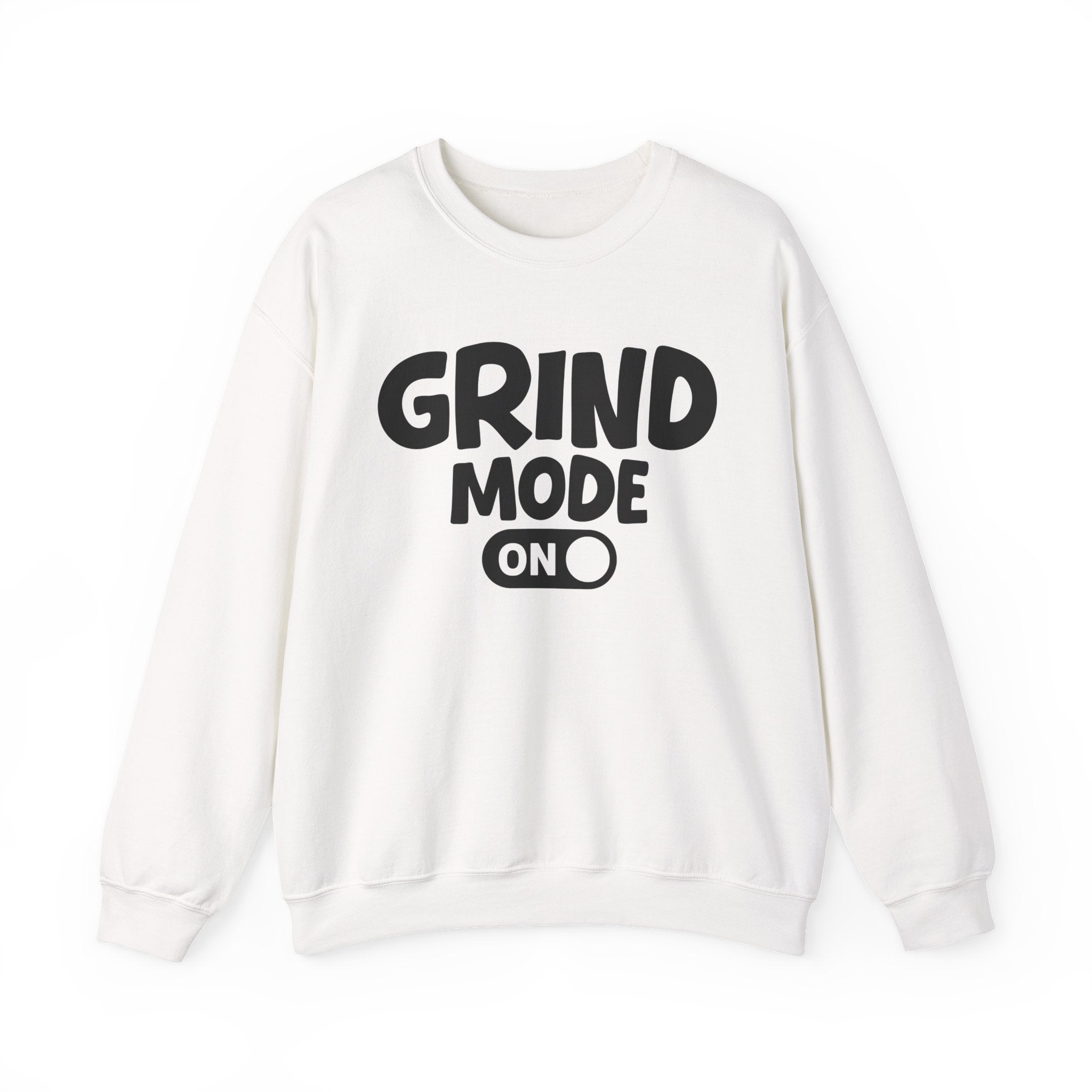 Grind Mode On — Motivational Positive Graphic Sweatshirt