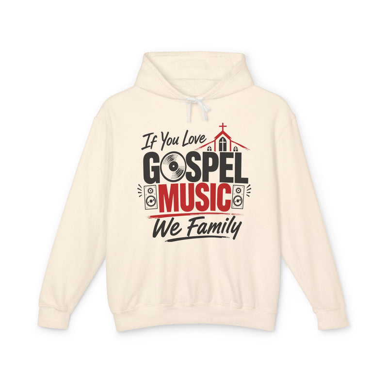 If You Love Gospel Music We Family － Gospel Music Lovers Hoodie