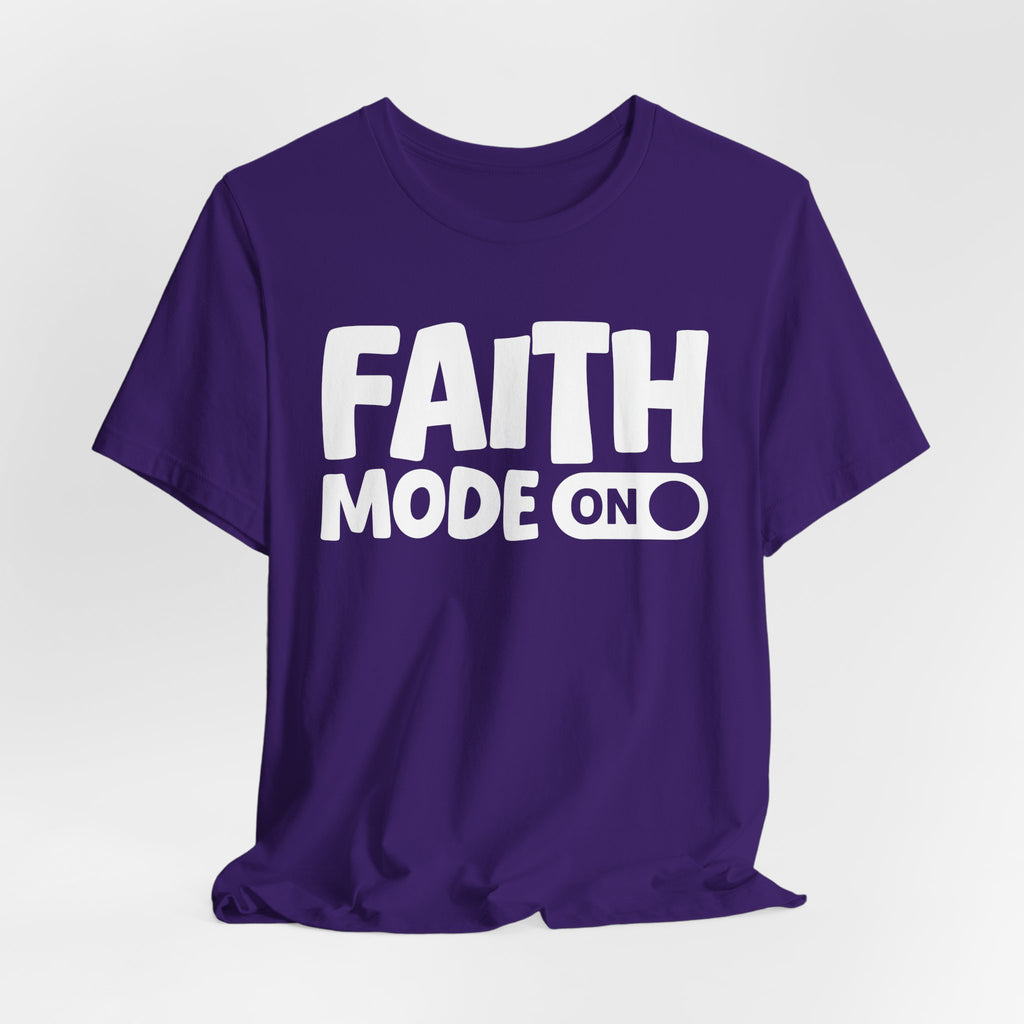 Faith Mode On — Motivational Positive Graphic Tee