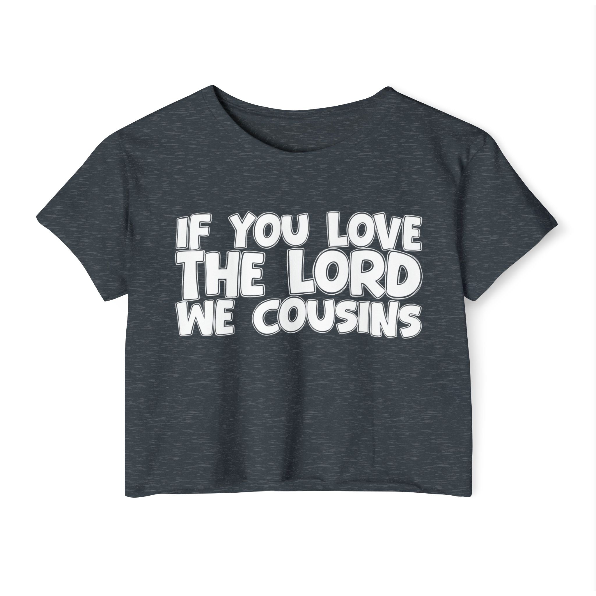 If  You Love The Lord We Cousins - Spiritual Pride Crop Top