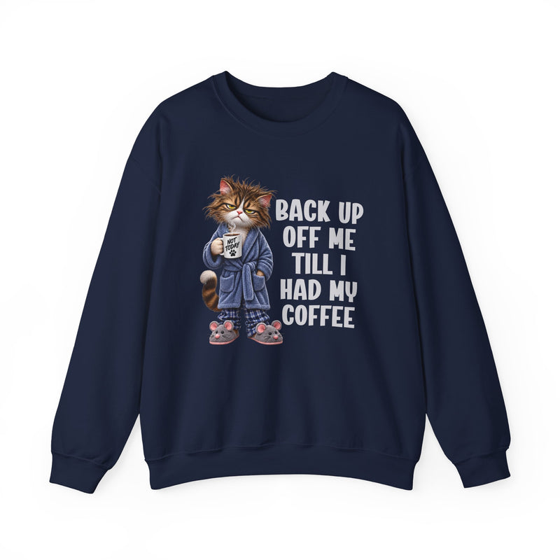Back Up Off Me Till I Had My Coffee－Coffee Cat Graphic Sweatshirt