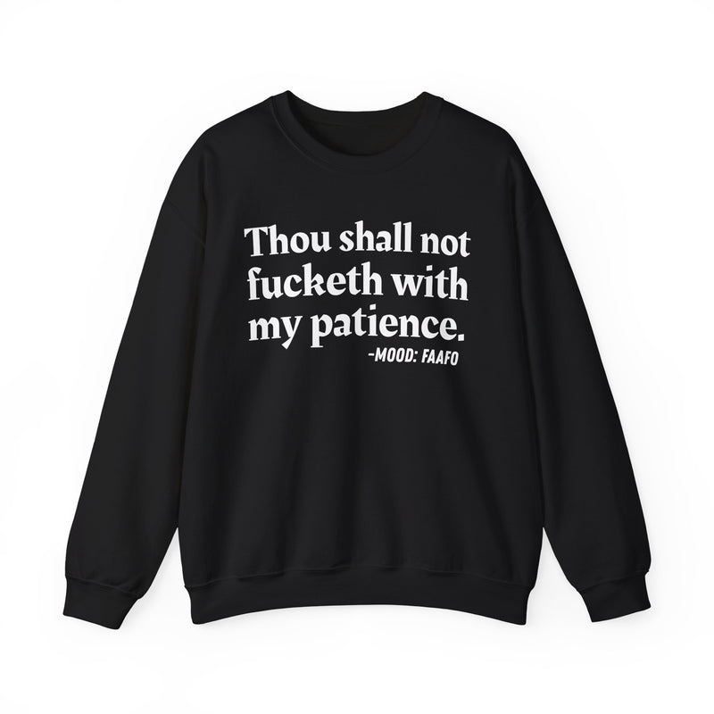 Sweatshirt with “THOU SHALL NOT FUCKETH WITH MY PATIENCE” statement print