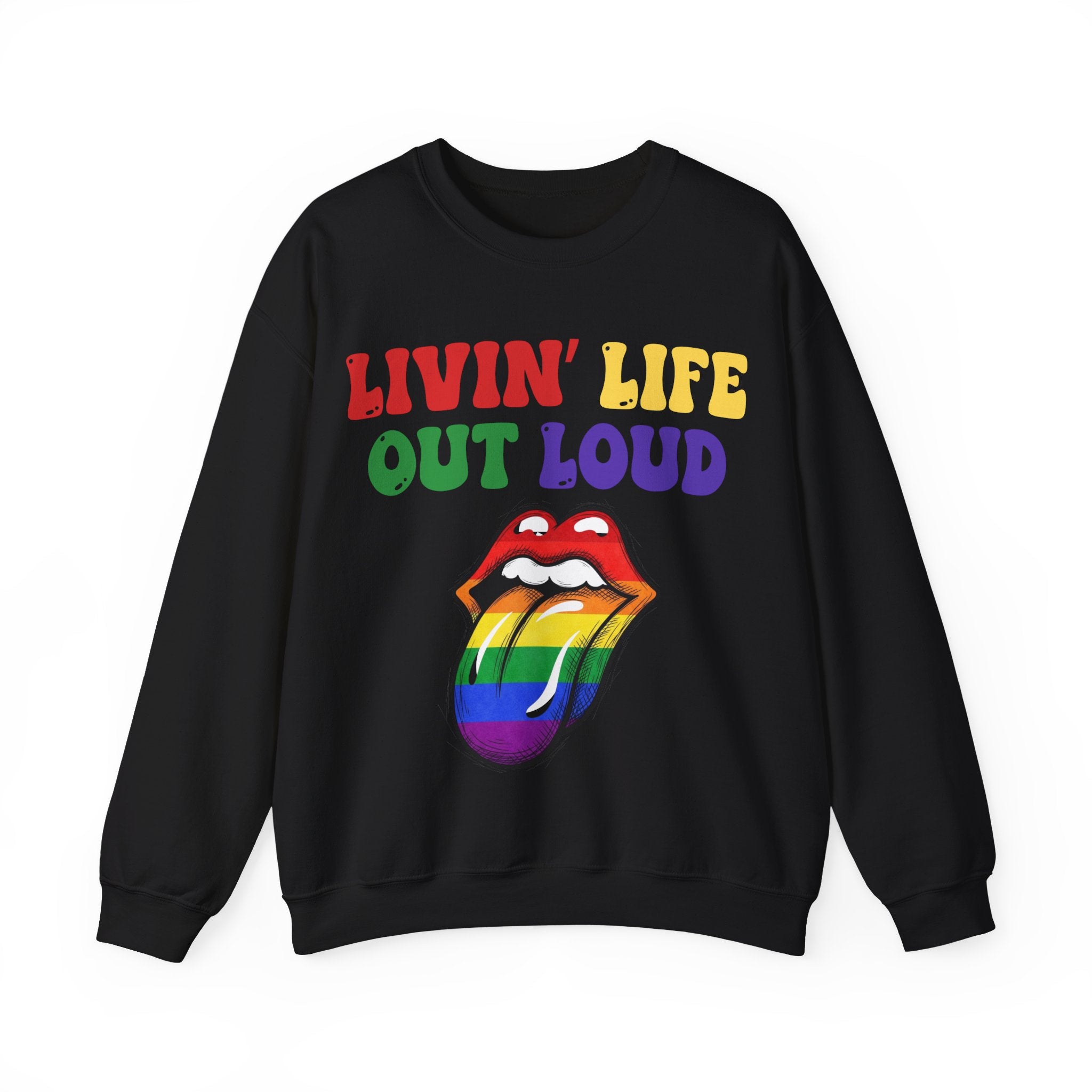 Livin' Life Out Loud - Rainbow Pride Sweatshirt