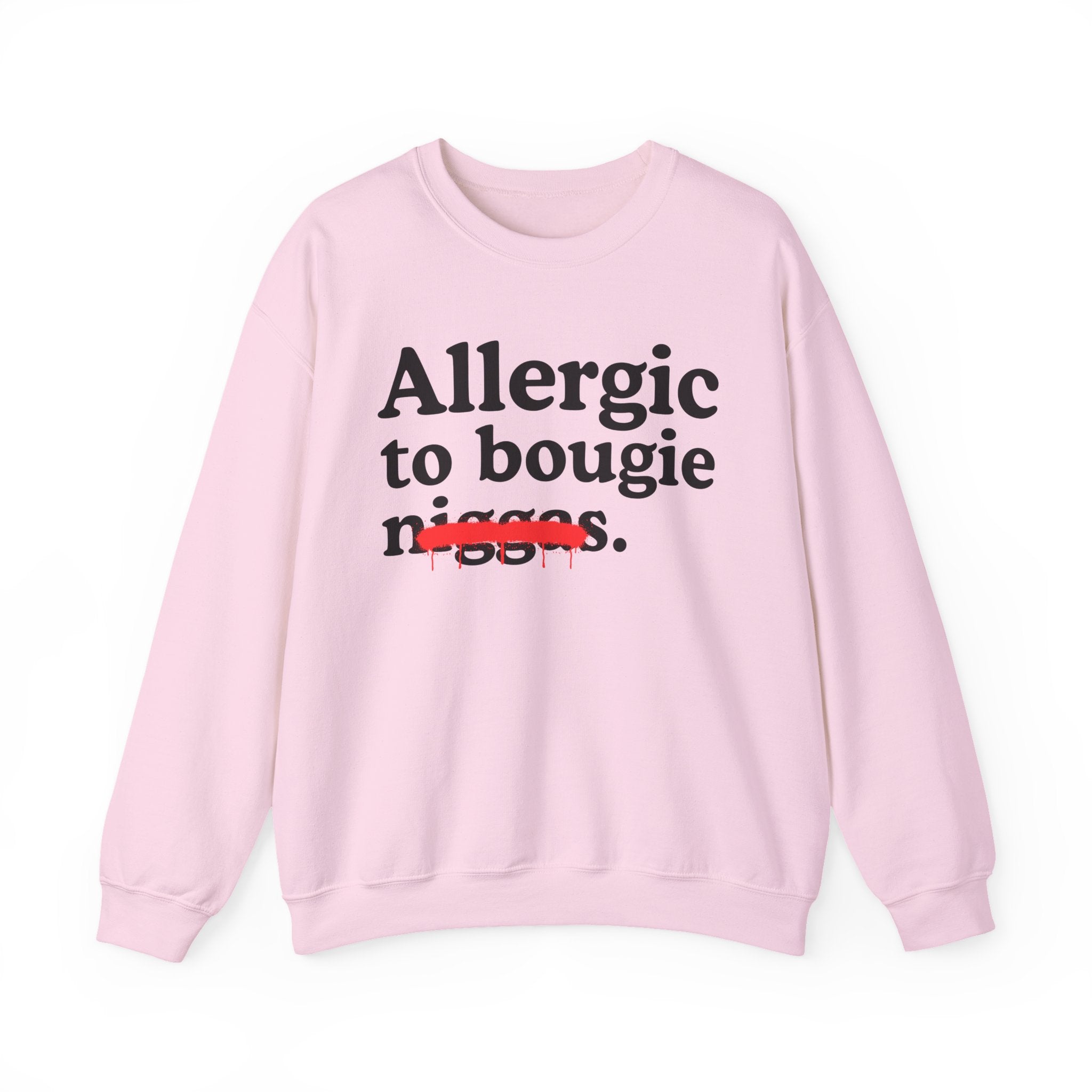 Allergic To Bougie Niggas — Funny Reaction Sweatshirt