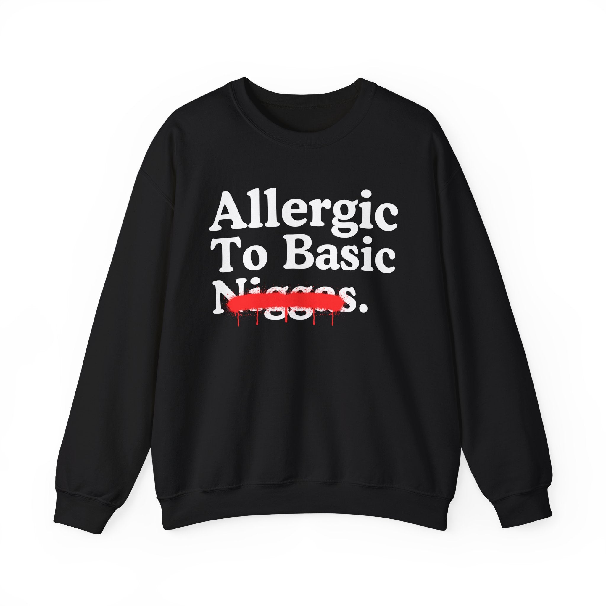 Allergic To Basic Niggas — Sarcastic Statement Sweatshirt