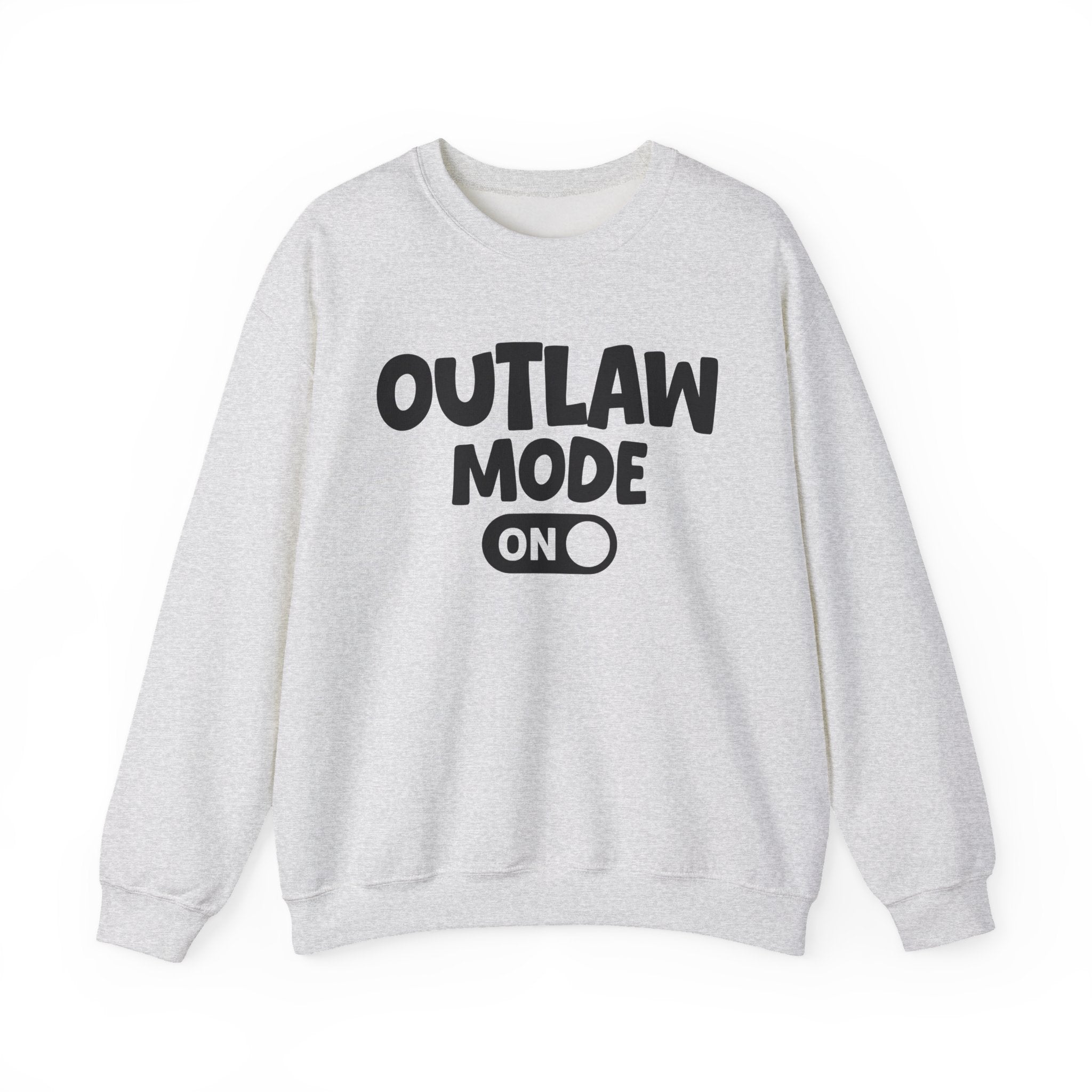 Outlaw Mode On — Motivational Positive Graphic Sweatshirt