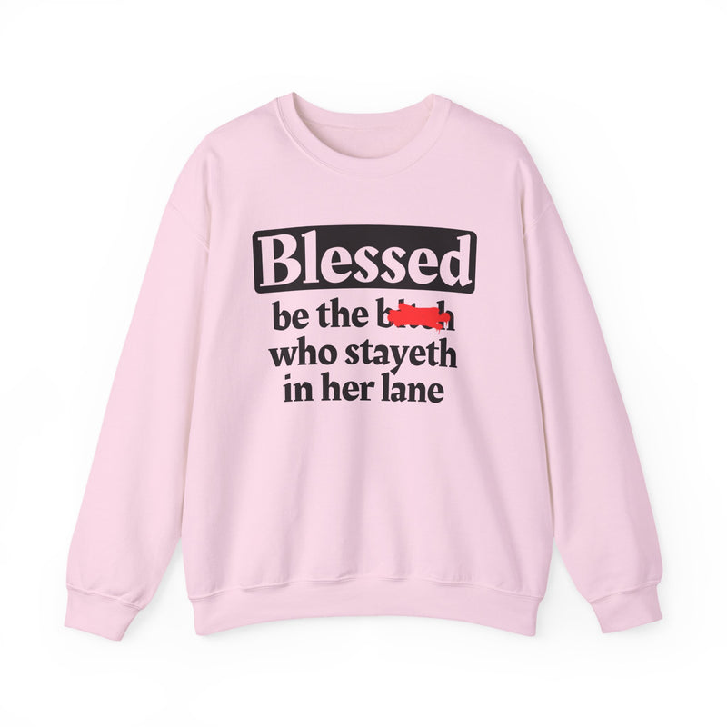 Blessed Be The Bitch Who Stayeth In Her Lane － Sweatshirt