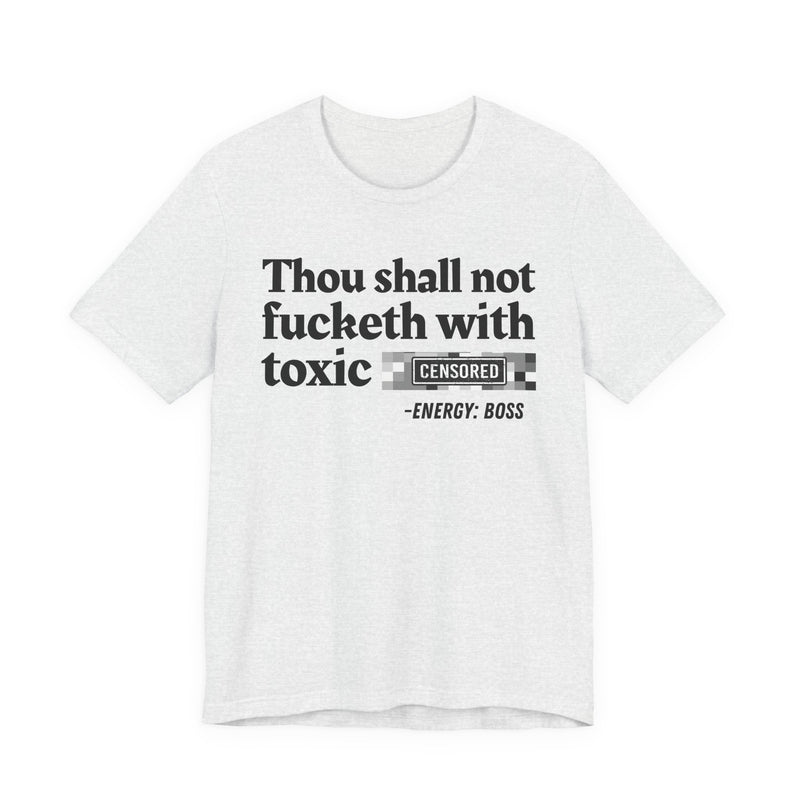 Thou Shall Not Fucketh With Toxic Bitches