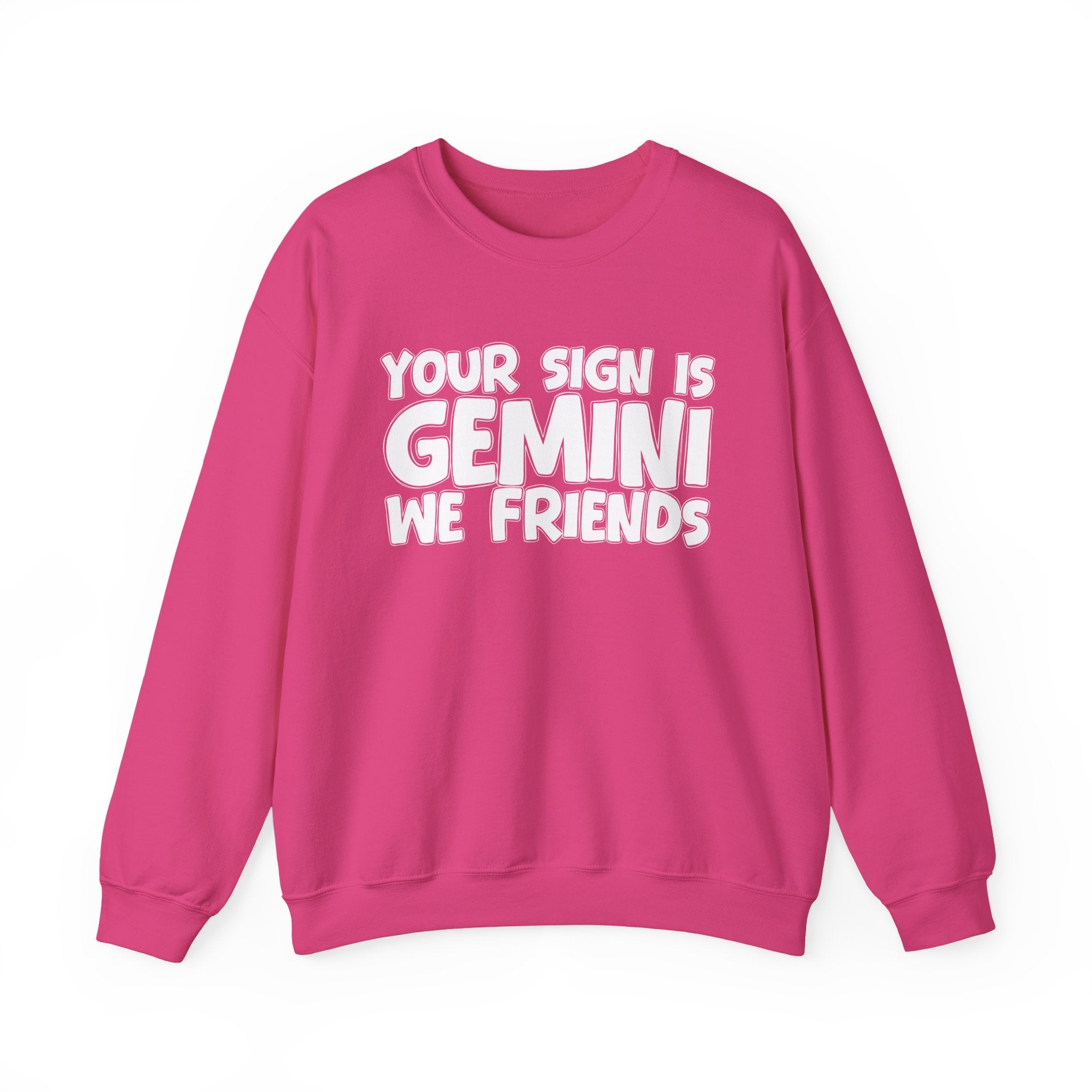 If Your Sign is Gemini We Friends - Fun Astrological Pride Sweatshirt