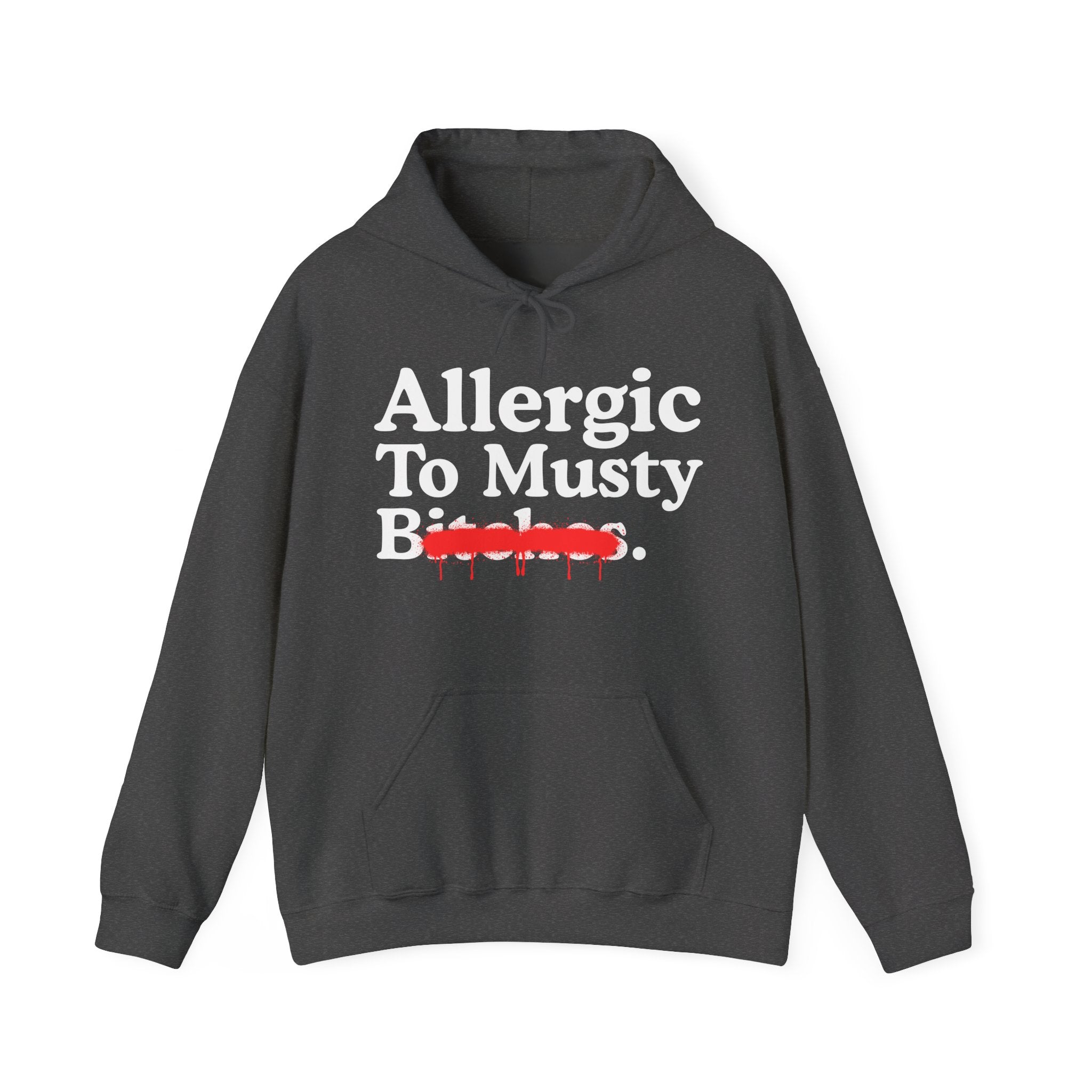Allergic To Musty Bitches — Sarcastic Sassy Statement T-Shirt