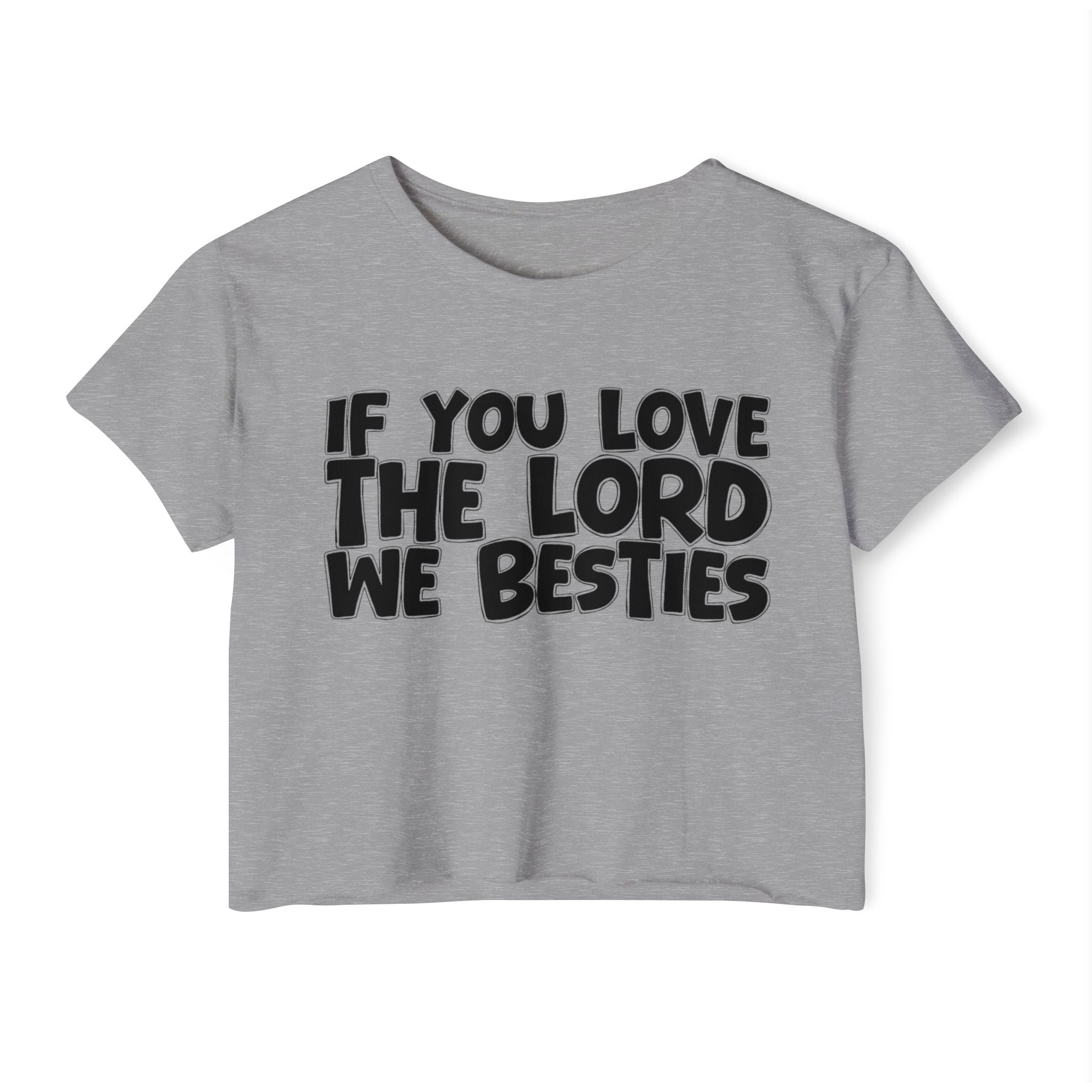 If  You Love The Lord We Besties - Spiritual Pride Crop Top