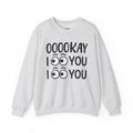 Ooookay I See You I See You  Hoodie