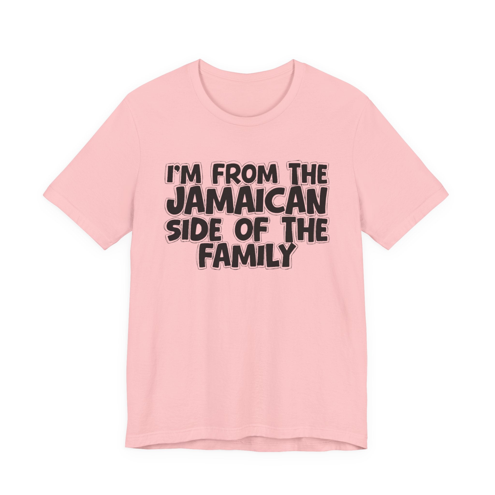I'm From The Jamaican Side of the Family — Funny Family Pride T-Shirt