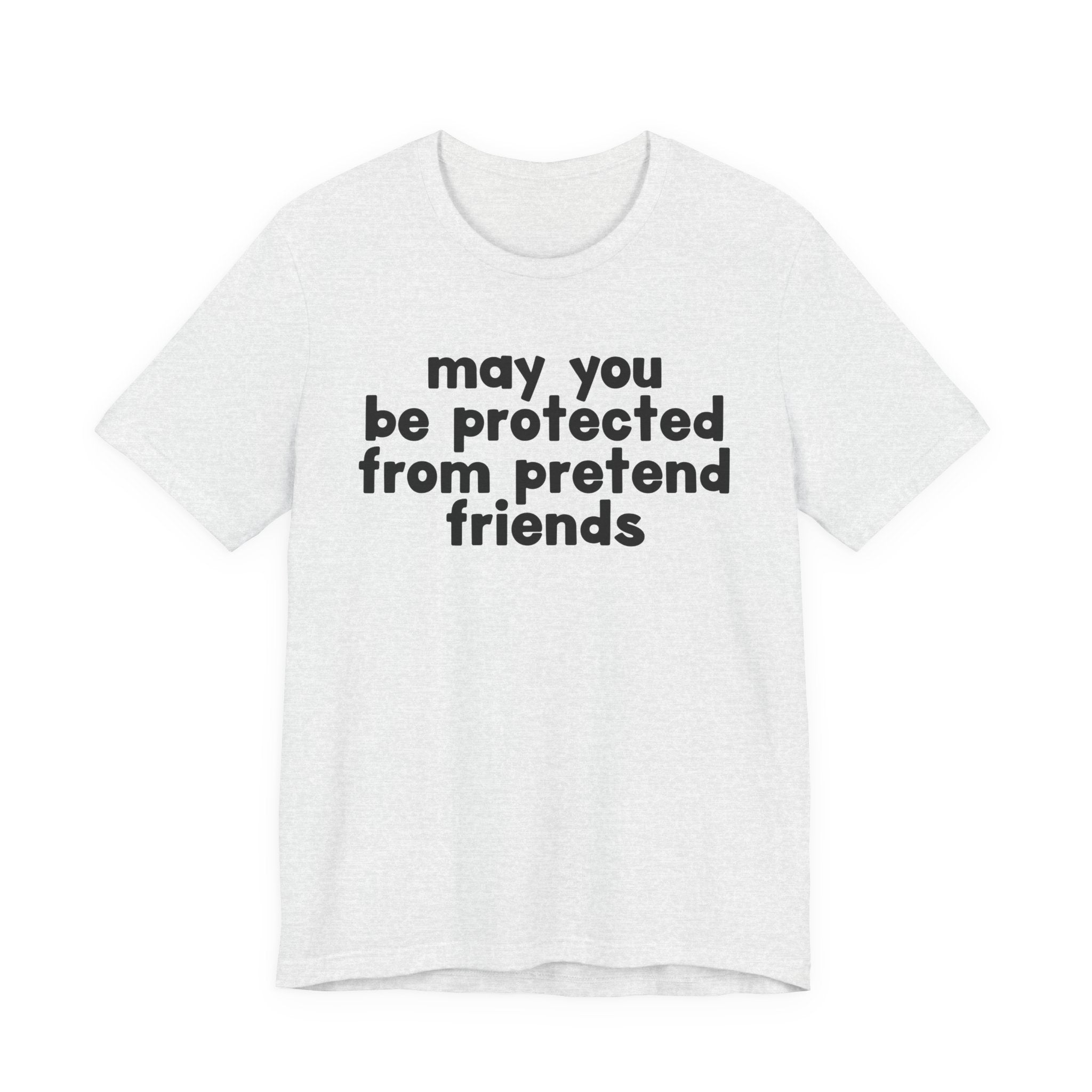 May You Be Protected From Pretend Friends — Funny Sarcastic Prayer Tee