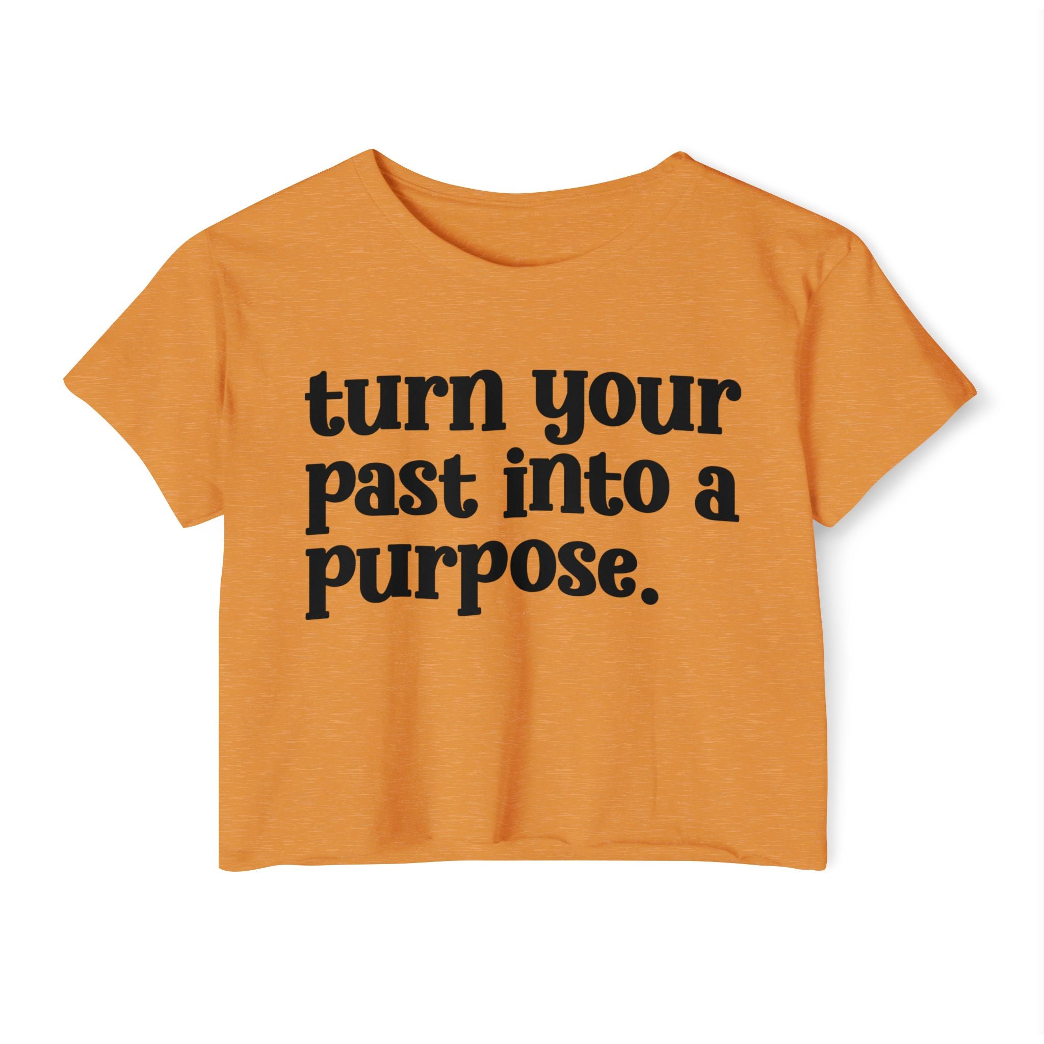 Turn Your Past Into A Purpose - Inspirational Crop Top