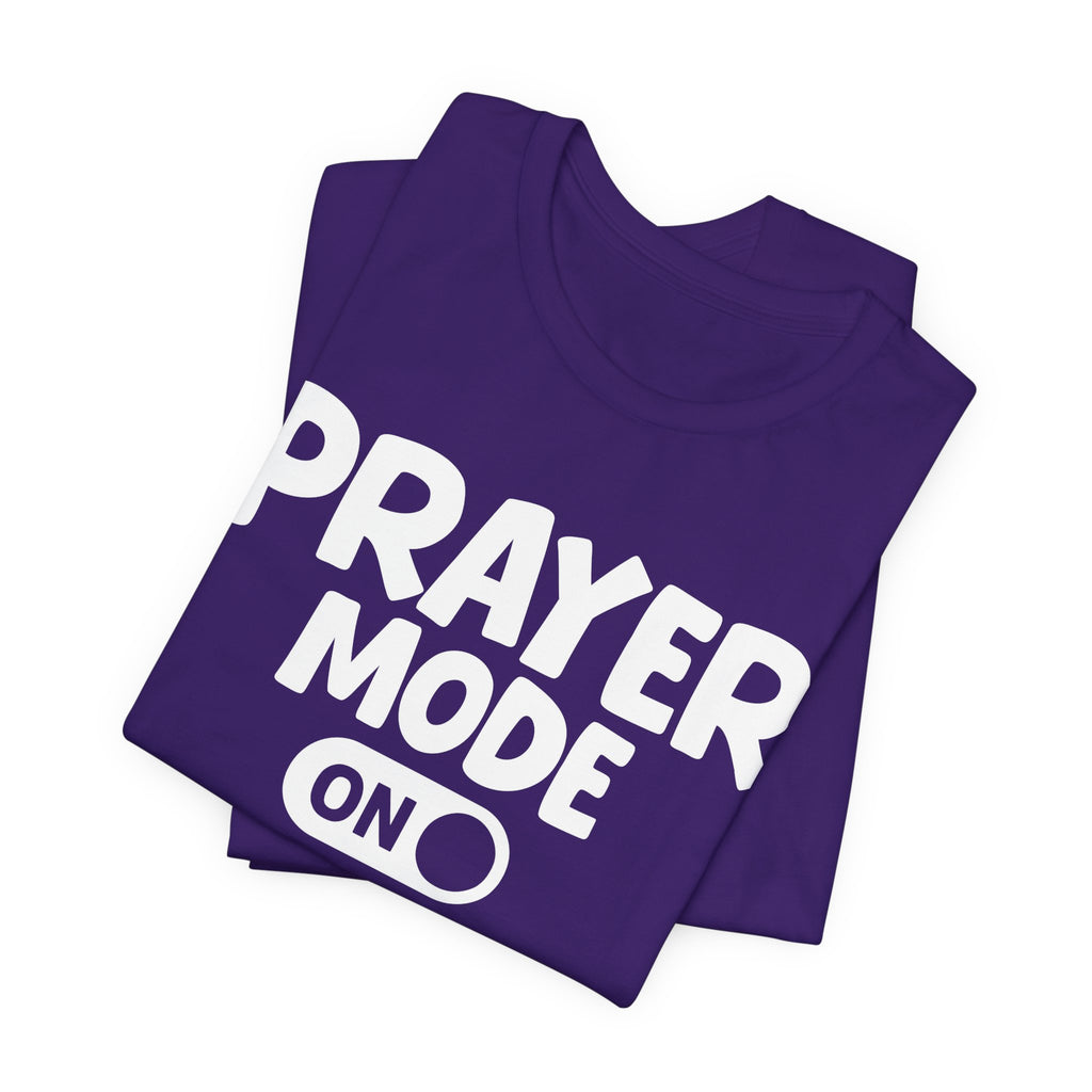 Prayer Mode On — Motivational Positive Graphic Tee