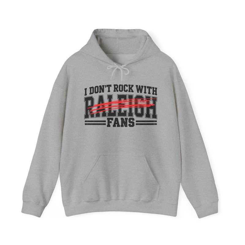 I Don’t Rock With Raleigh Fans – Funny Sport Rivalry Hoodie