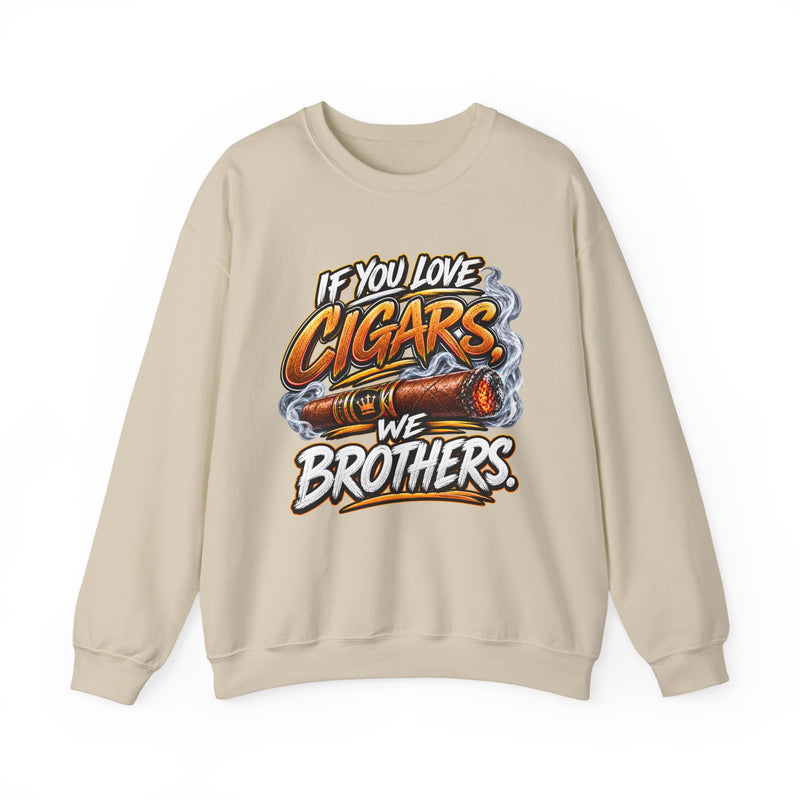 If You Love Cigars We Brothers － Cigar Lovers Sweatshirt