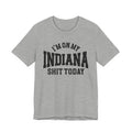I'm On My Indiana Shit Today T-shirt