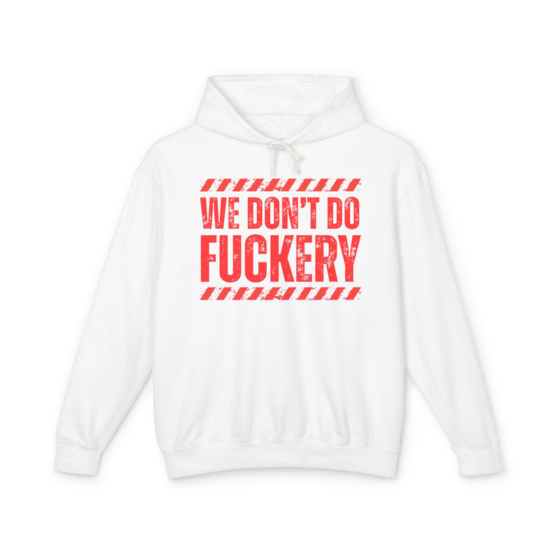 We Don't Do Fuckery－Couples Boundary Hoodie