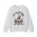 Aint No Fun When The Rabbit Got The Gun  Sweatshirt
