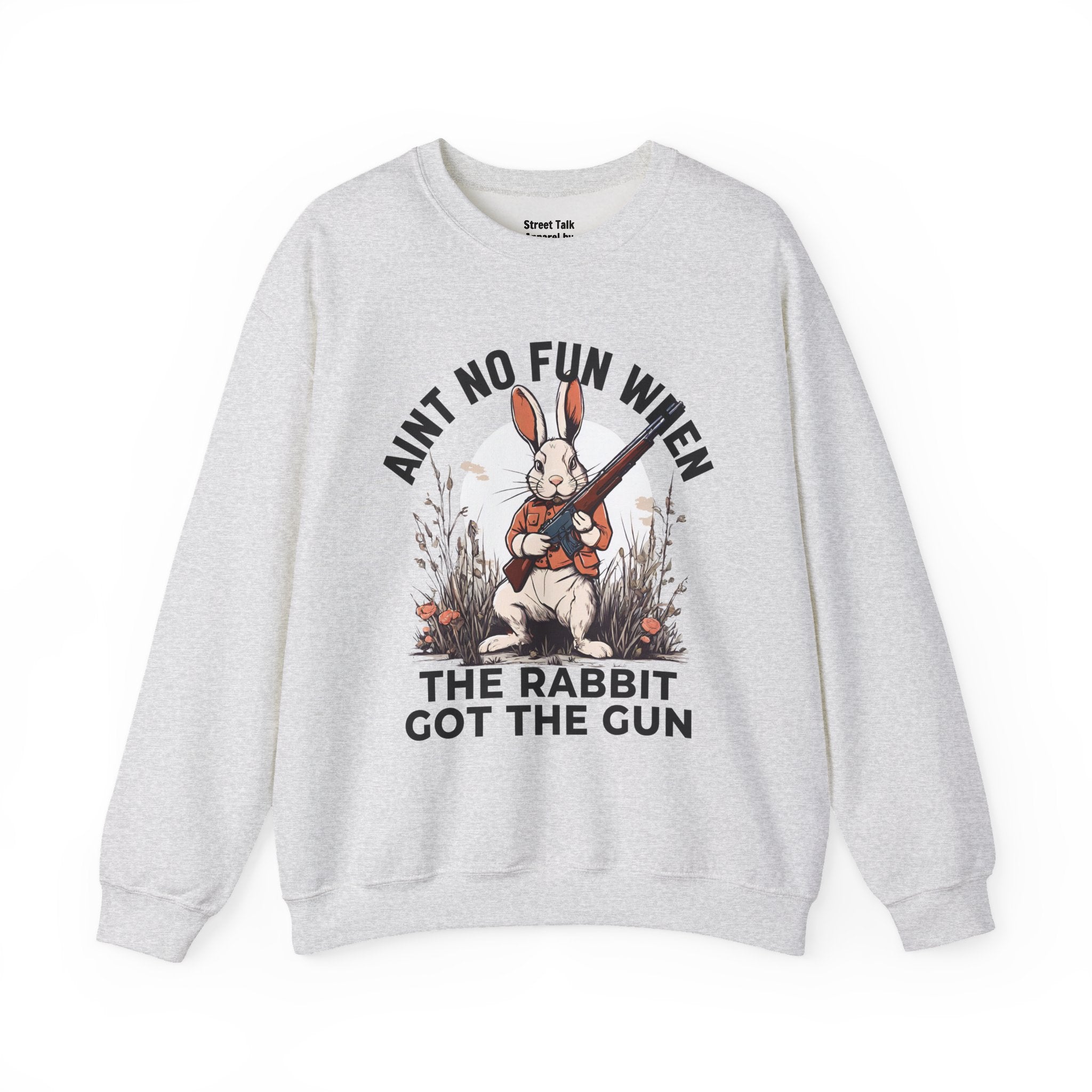 Aint No Fun When The Rabbit Got The Gun  Sweatshirt