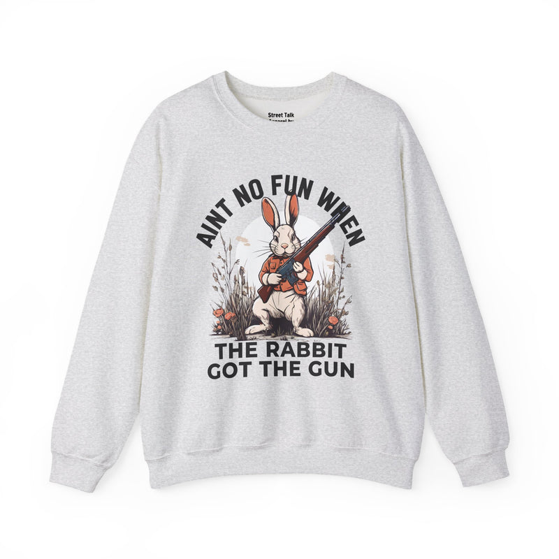 Aint No Fun When The Rabbit Got The Gun  Sweatshirt