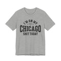I'm On My Chicago Shit Today (Heart Holes) T-shirt
