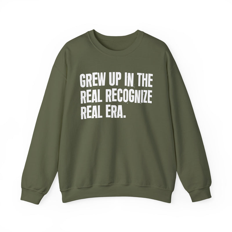 Grew Up In The Real Recognize Real Era