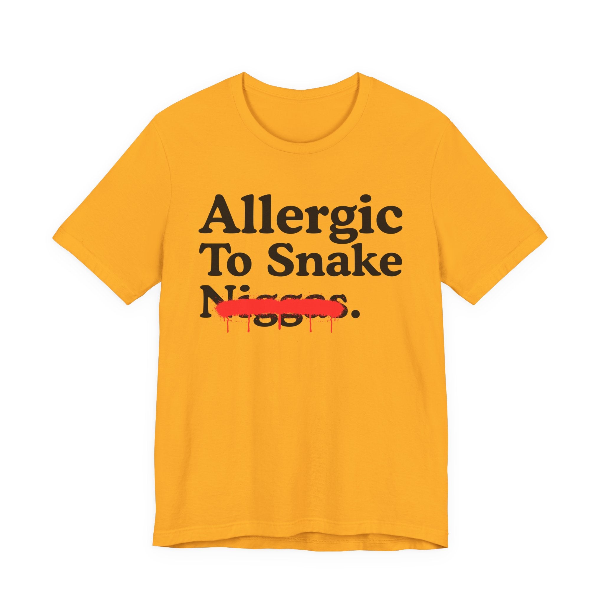 Allergic To Snake Niggas — Sarcastic Statement T-Shirt