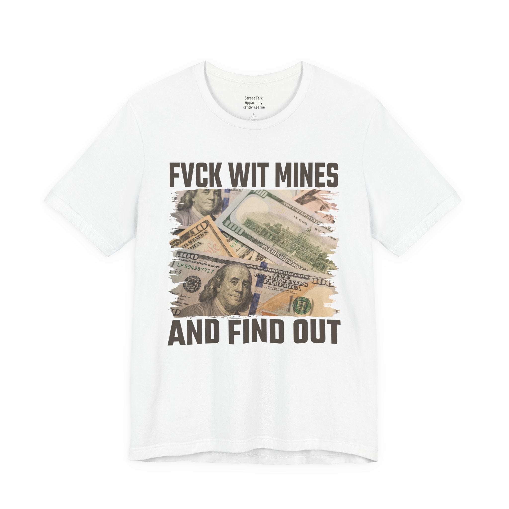 Fuck Wit Mines And Find Out — Bold Warning T-Shirt
