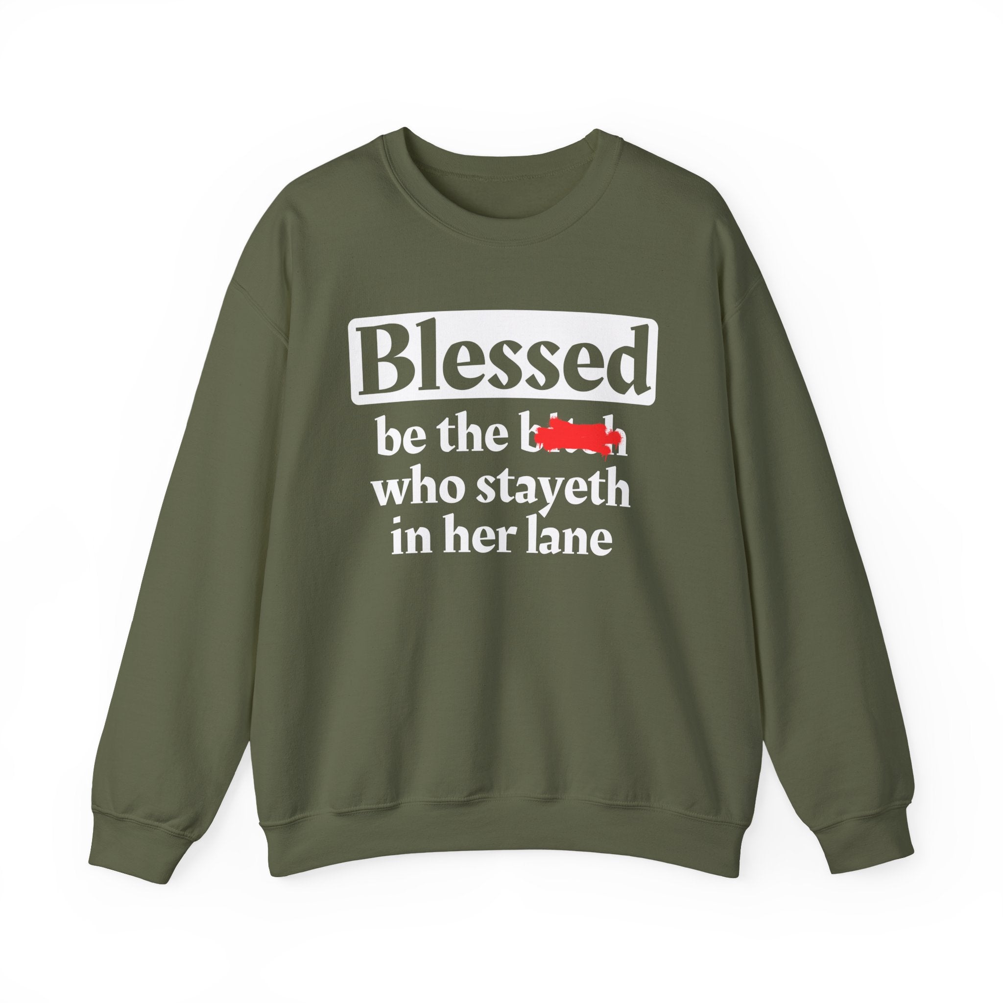 Blessed Be The Bitch Who Stayeth In Her Lane － Sweatshirt