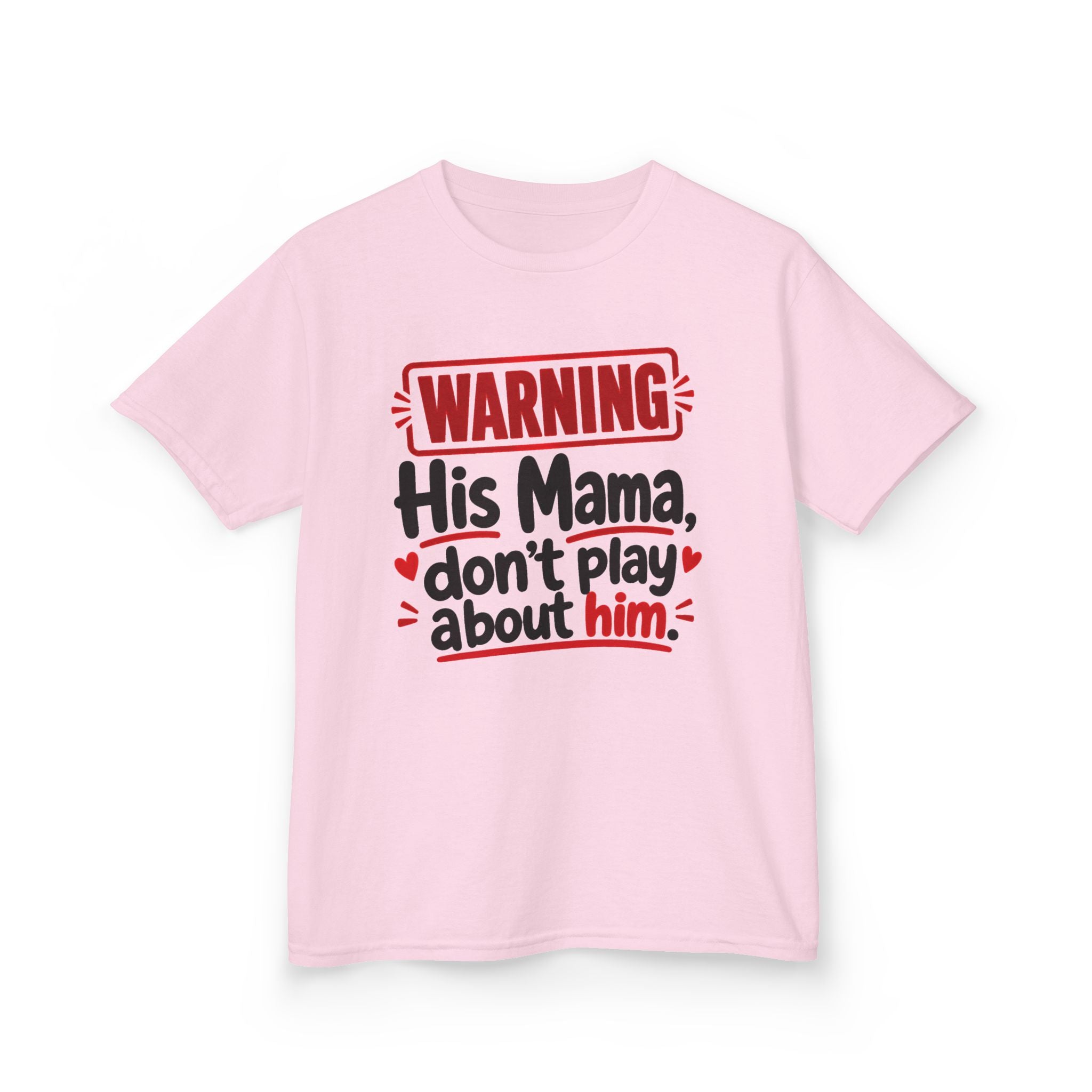 His Mama, Don't Play About Him — Youth Parent Child T-shirt