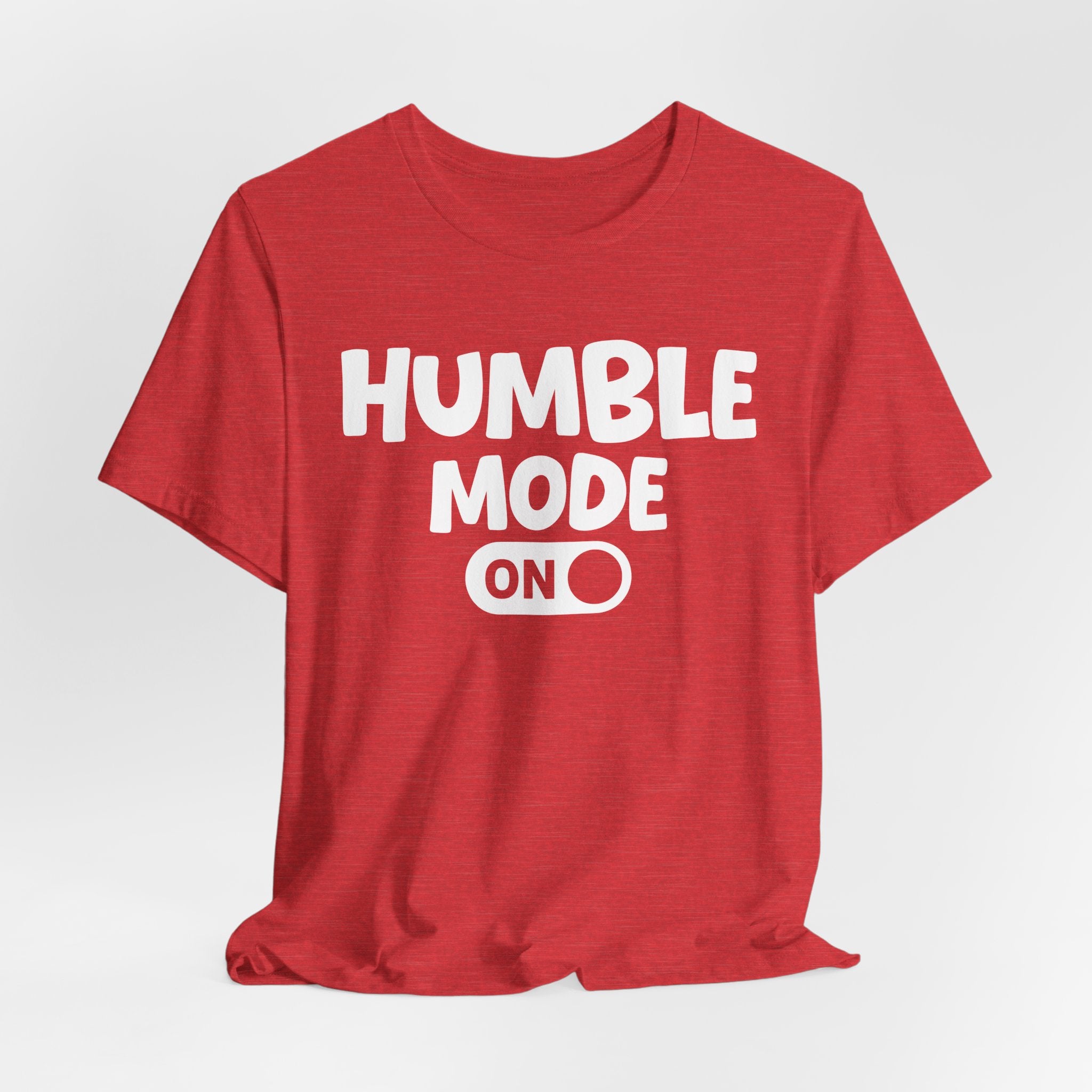 Humble Mode On — Motivational Positive Graphic Tee