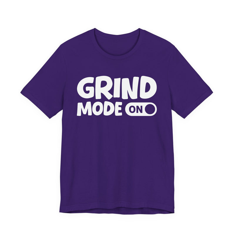 Grind Mode On — Motivational Positive Graphic T-Shirt
