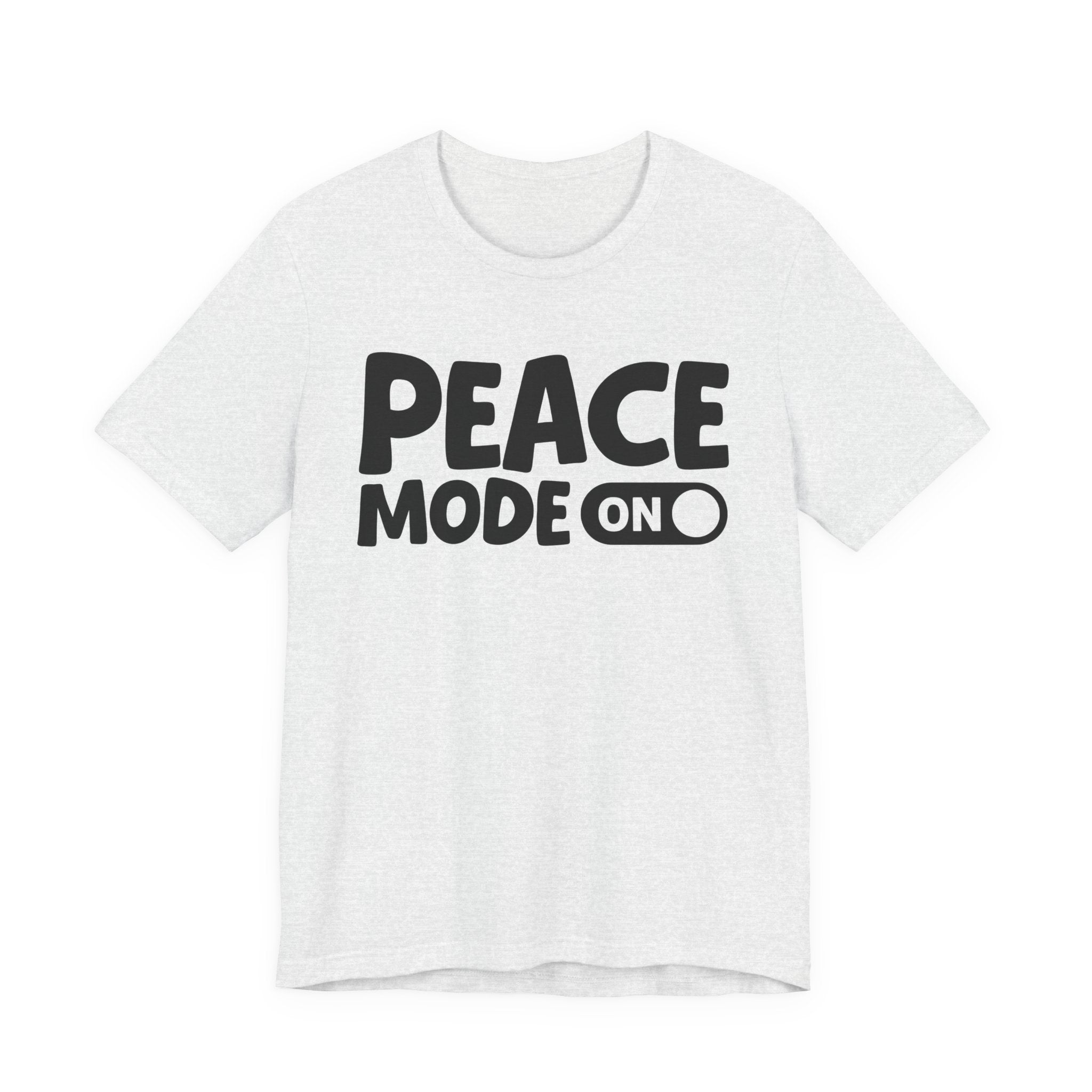 Peace Mode On — Motivational Positive Graphic Tee