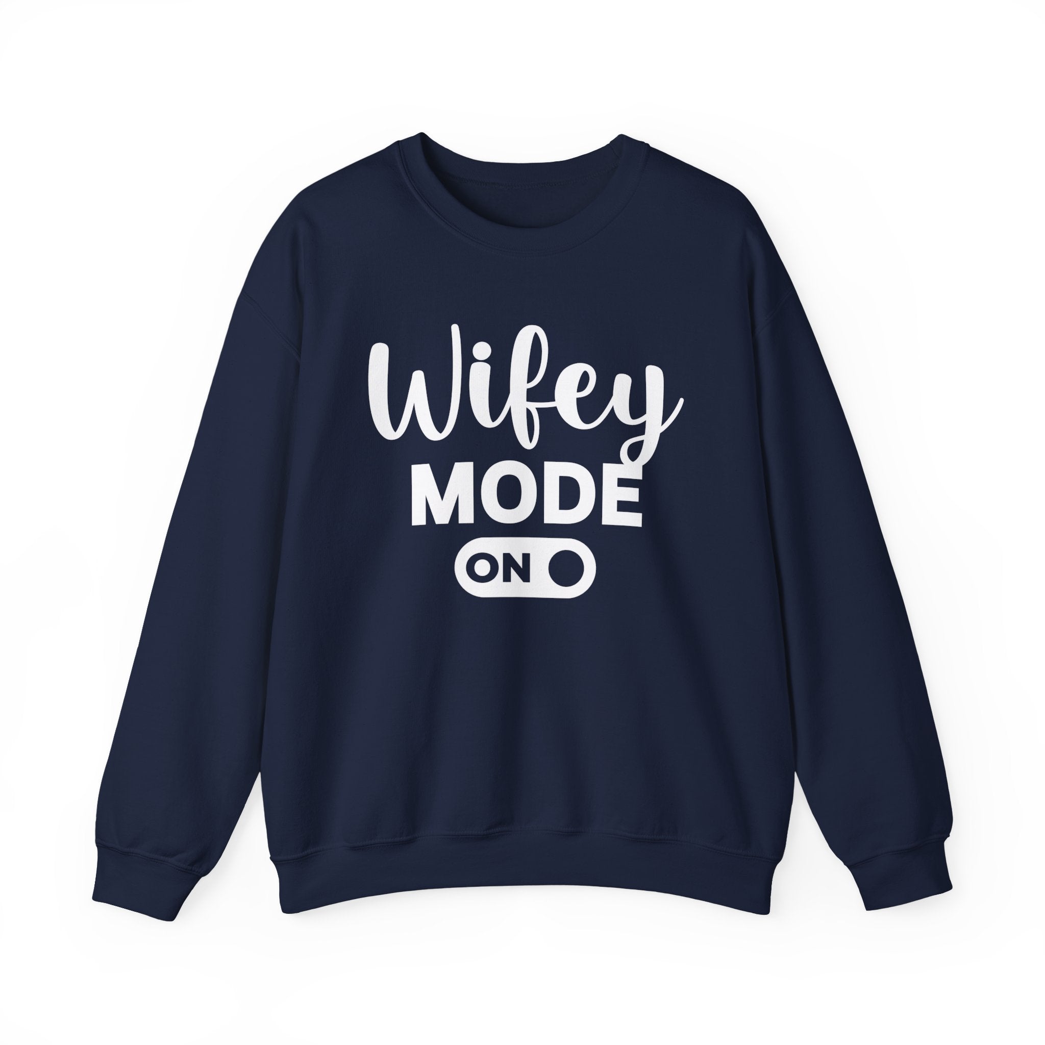 Wifey Mode On Sweatshirt