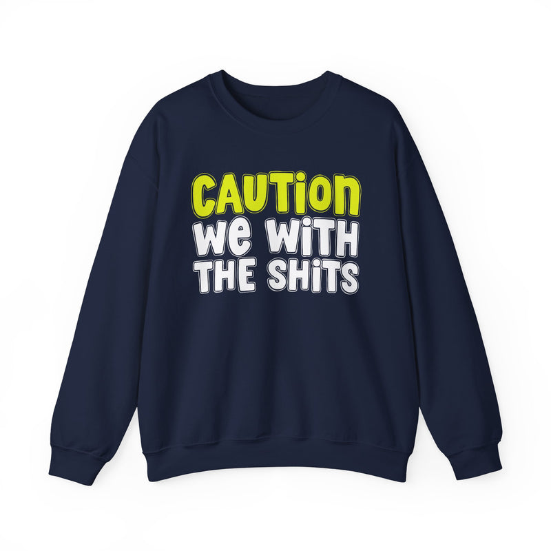 Sweatshirt in Navy with lettering reading "CAUTION WE WITH THE SHITS", front view.