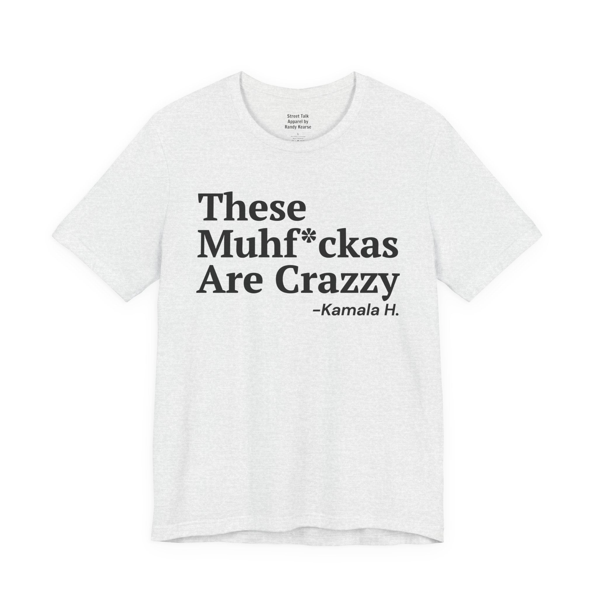 These MuhFuckas Are Crrazy - T-shirt