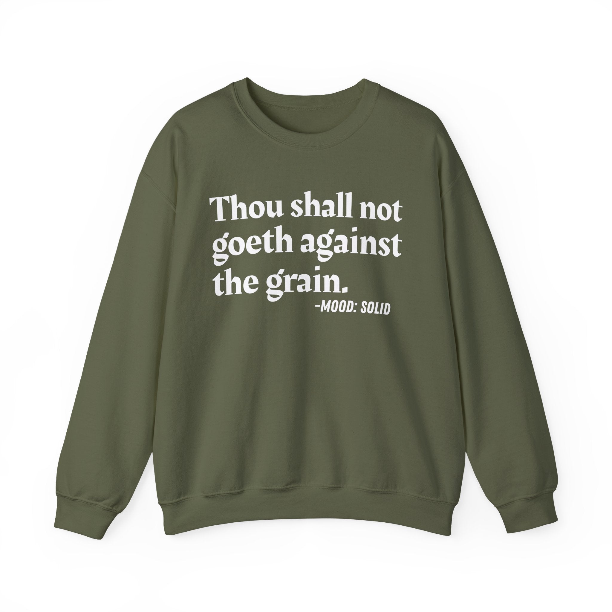 Thou Shall Not Goeth Against The Grain — Funny Financial Quote Sweatshirt