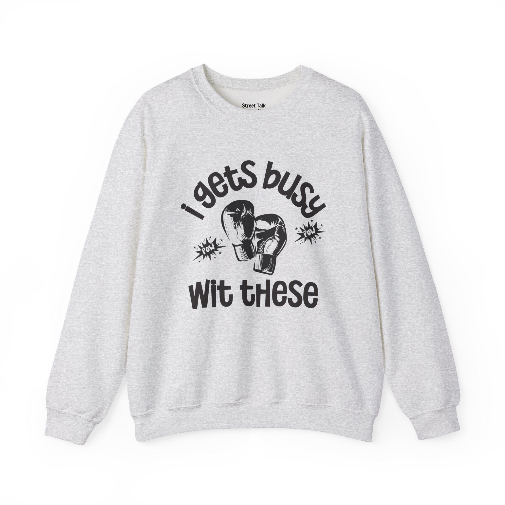 I Gets Busy With These Sweatshirt
