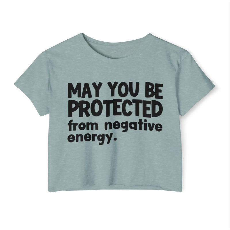 May You Be Protected From Negative Energy - Funny Sarcastic Prayer Crop Top