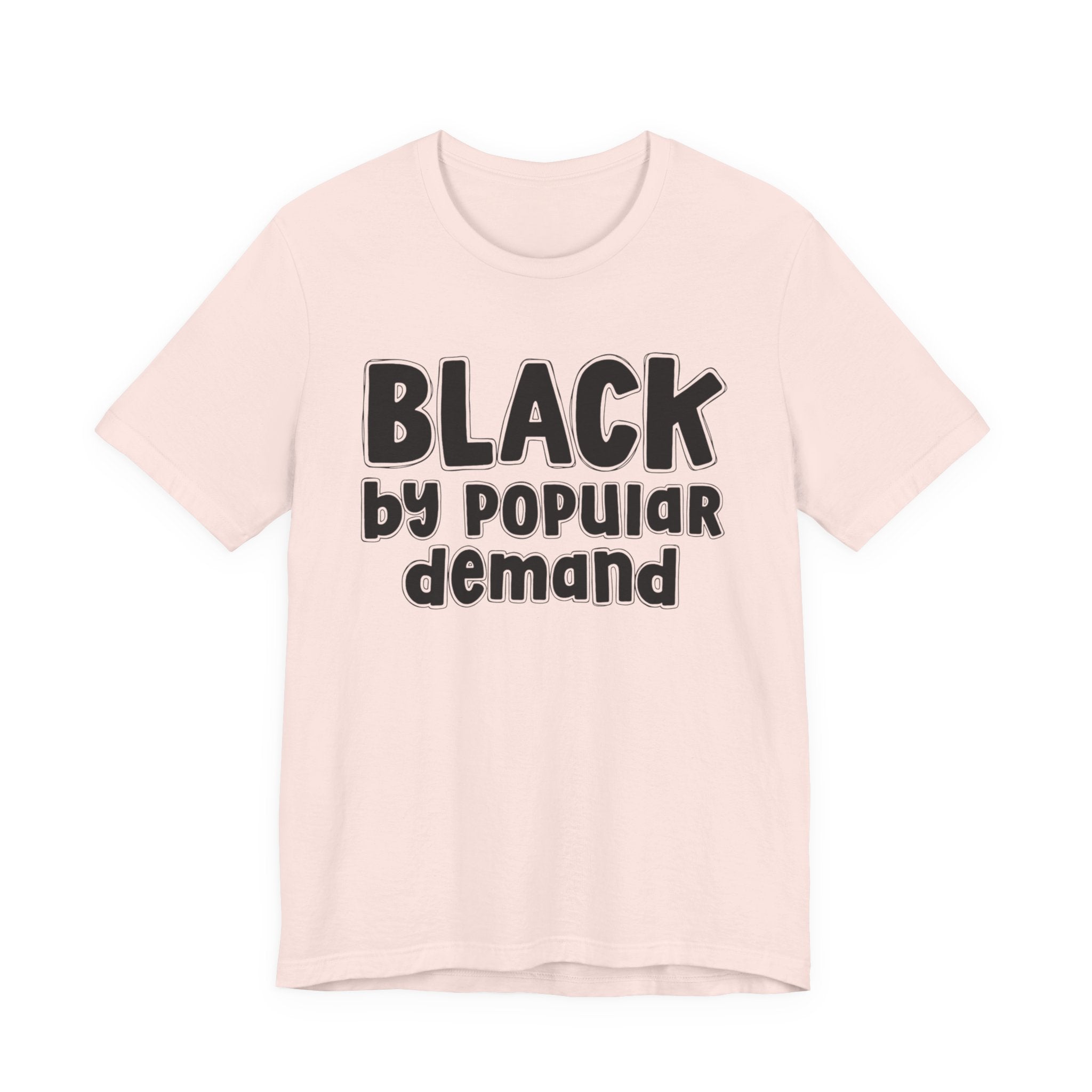 Black by Popular Demand — African American Pride T-shirt